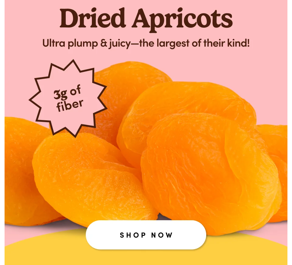Dried Apricots | Ultra plump & juicy-the largest of their kind! 3g of fiber; Shop Now