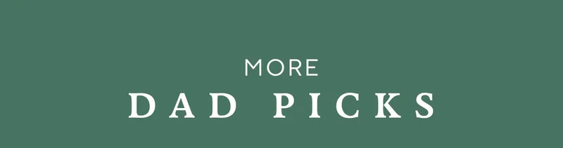 MORE DAD PICKS