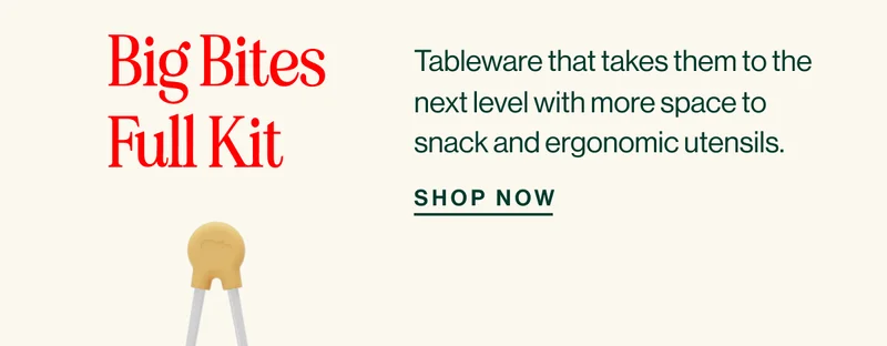 Big Bites Full Kit. Tableware that takes them to the next level with more space to  snack and ergonomic utensils. Shop Now