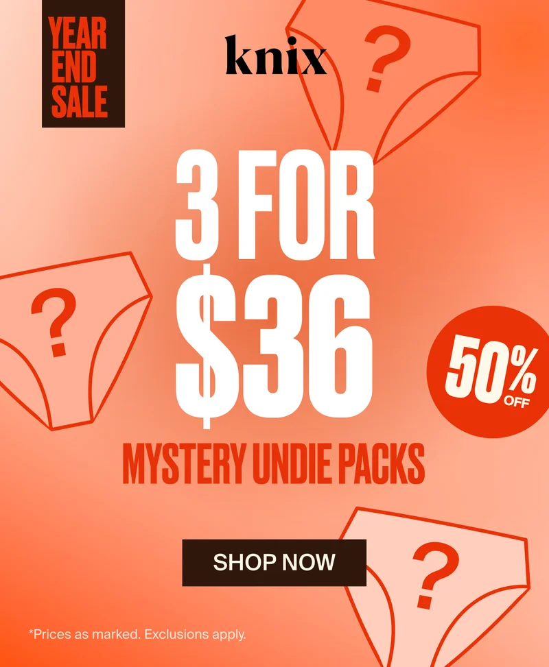 Knix Year End Sale. SELLING FAST. All Undies Now Up To 60% OFF* SHOP NOW *Prices as marked. Exclusions apply