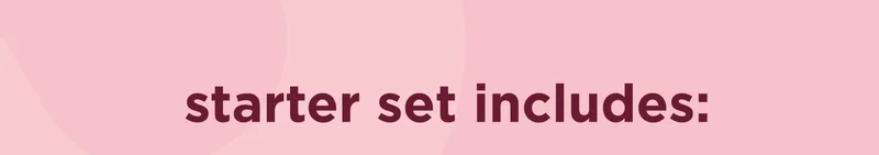 starter set includes: