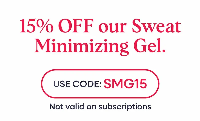 15% OFF our Sweat Minimizing Gel