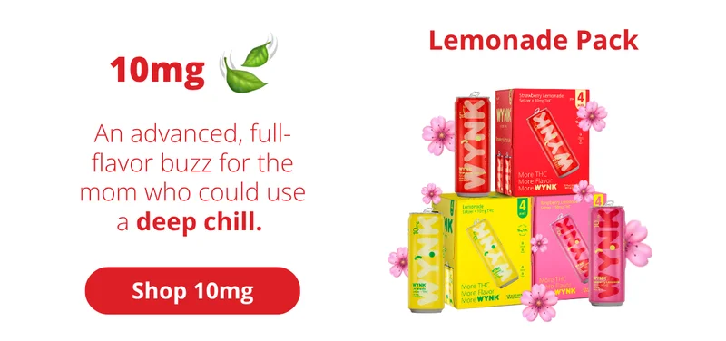 10mg, for the mom who needs a deep chill. [Shop 10mg]