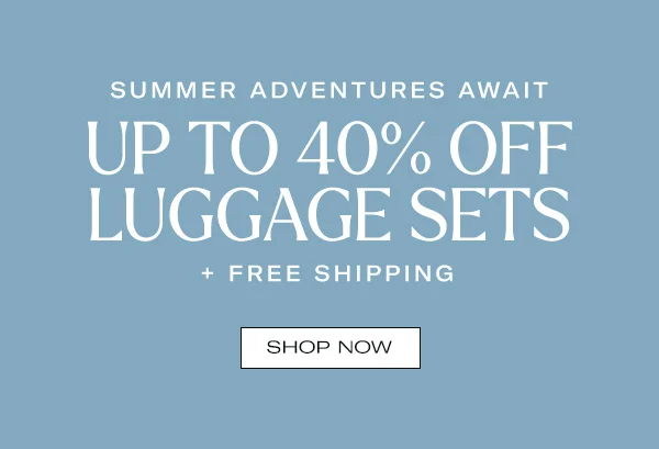 Up to 40% off Luggage Sets
