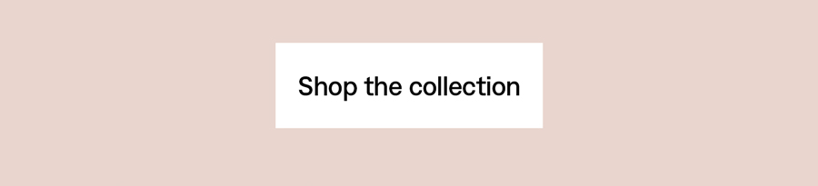 Shop the collection