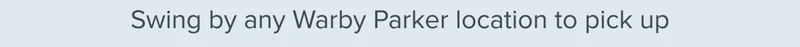 Swing by any Warby Parker location