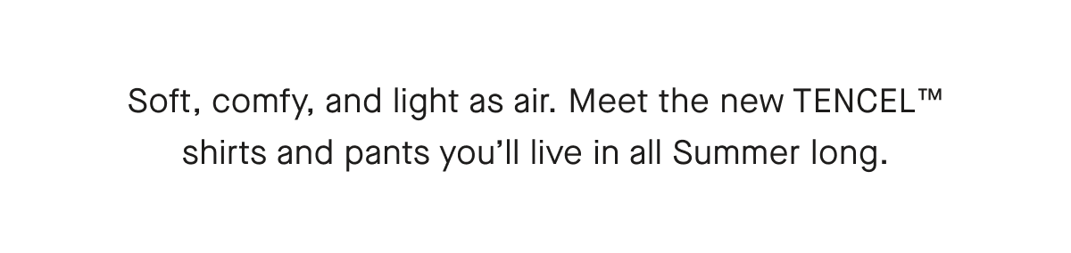 Soft, comfy, and light as air.