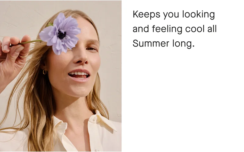 [IMAGE] Keeps you looking and feeling cool all Summer long.