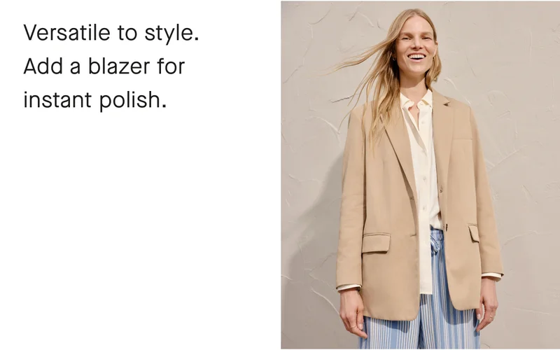 [IMAGE] Versatile to style.Add a blazer for instant polish.