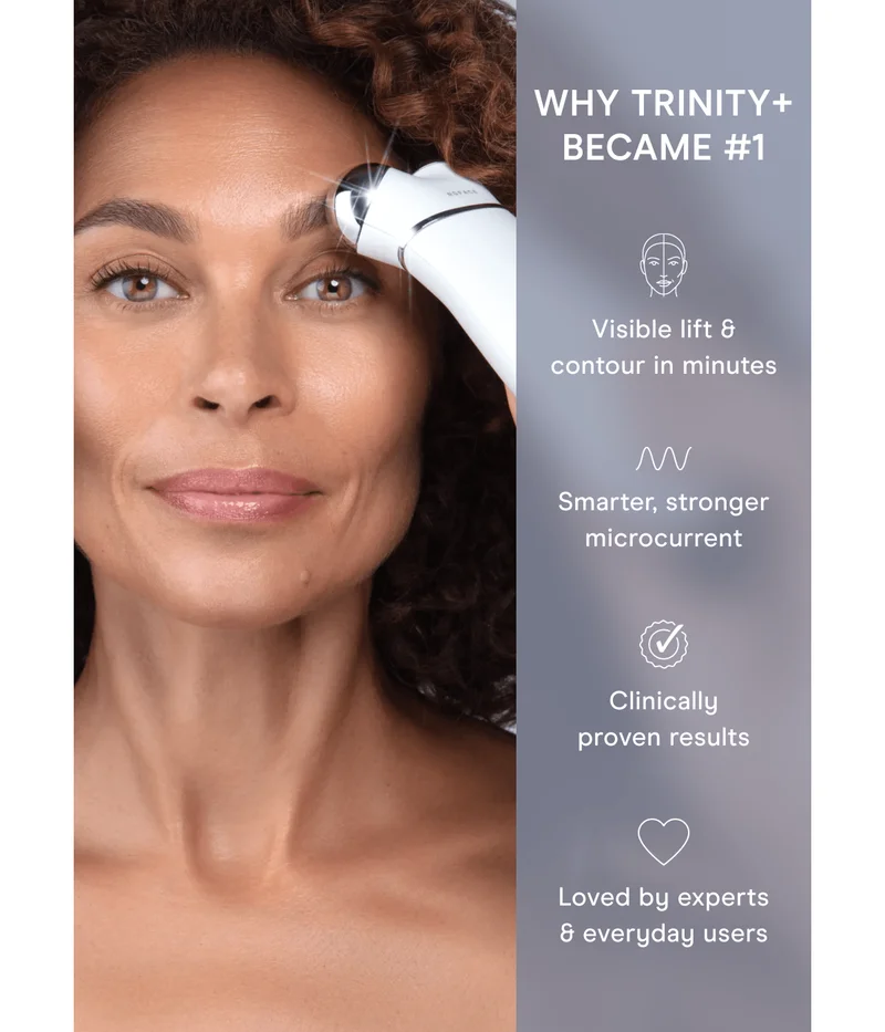 Why TRINITY+ became #1: Visible lift & contour in minutes. Smarter, stronger microcurrent. Clinically proven results. Loved by experts & everyday users.