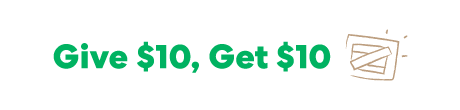 Give $10 Get $10