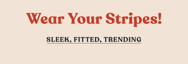 wear your stripes! sleek, fitted, trending