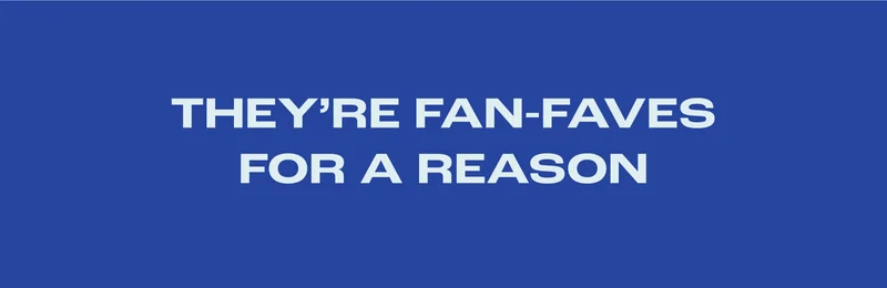 They're Fan-Faves For A Reason