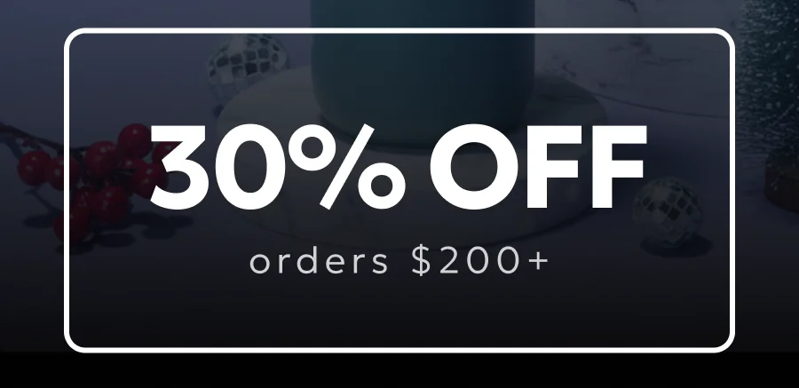 30% off for orders $200+