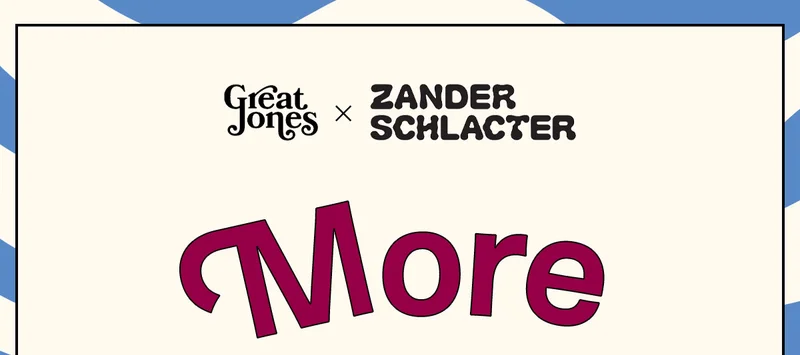 Great Jones x Zander Schlacter