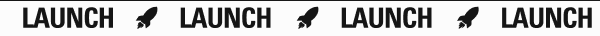 Launch