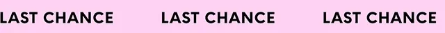 LAST CHANCE