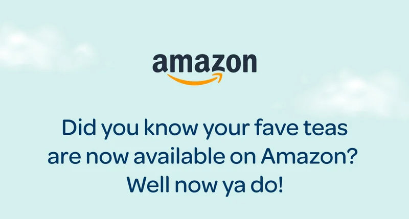 Did you know your fave teas are now available on Amazon? Well now ya do!