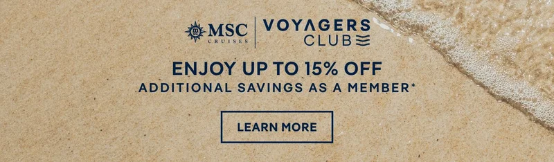 MSC&nbsp;Voyagers Club – Enjoy Up to 15% Off Additional Savings as a Member* – Click to Learn More