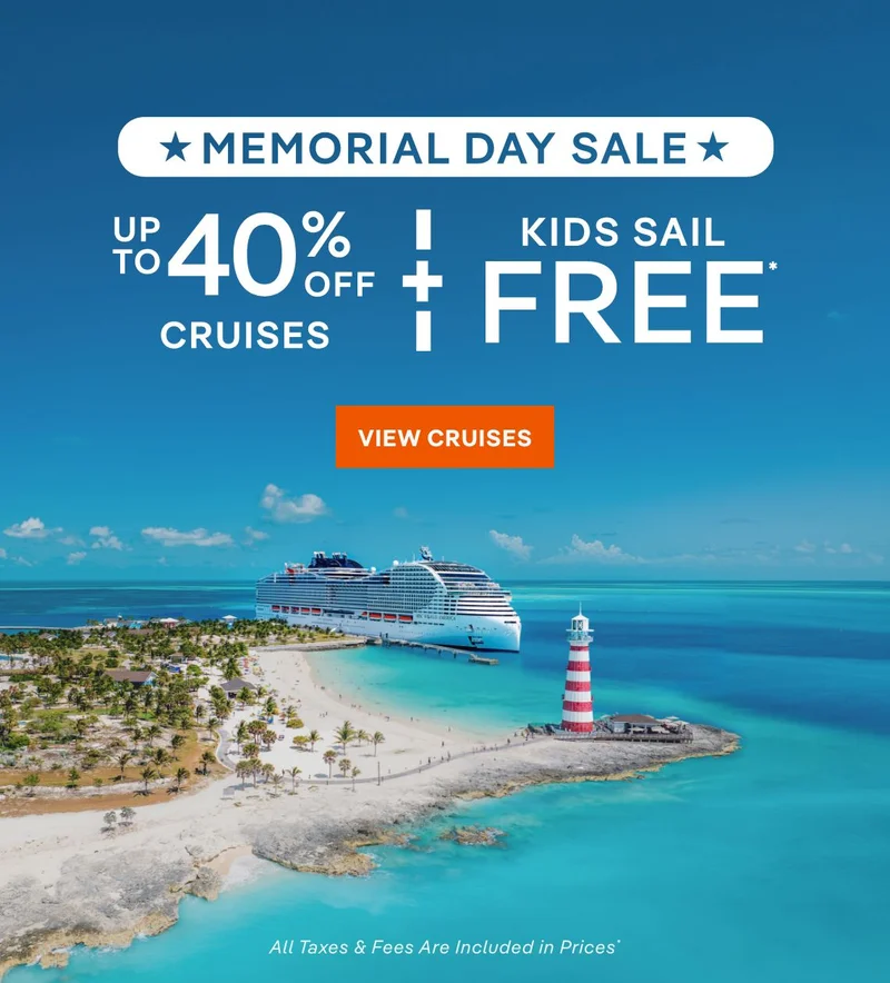 Memorial Day Sale – Up to 40% 
Off Cruises + Kids Sail Free* – Click to view Cruises & Book Now –&nbsp;All&nbsp;Taxes&nbsp;&&nbsp;Fees Are Included in Prices*