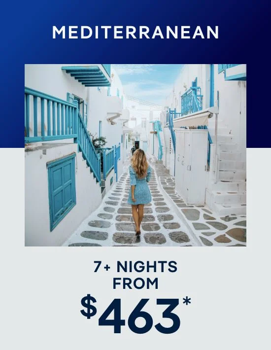 Mediterranean – 7+ Nights – Click to View Cruises & Book Now