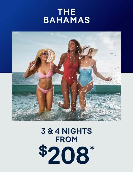 The Bahamas – 3 & 4 Nights – Click to View Cruises & Book Now