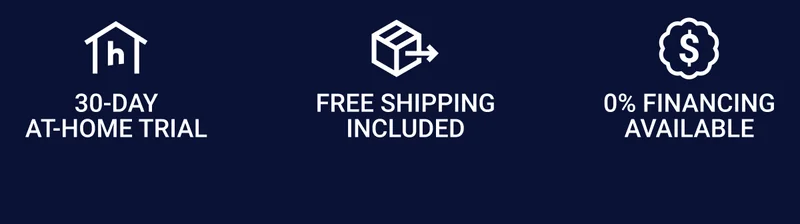 30-day at-home trial Free shipping included 0% Financing available