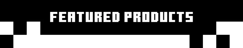 FEATURED PRODUCTS