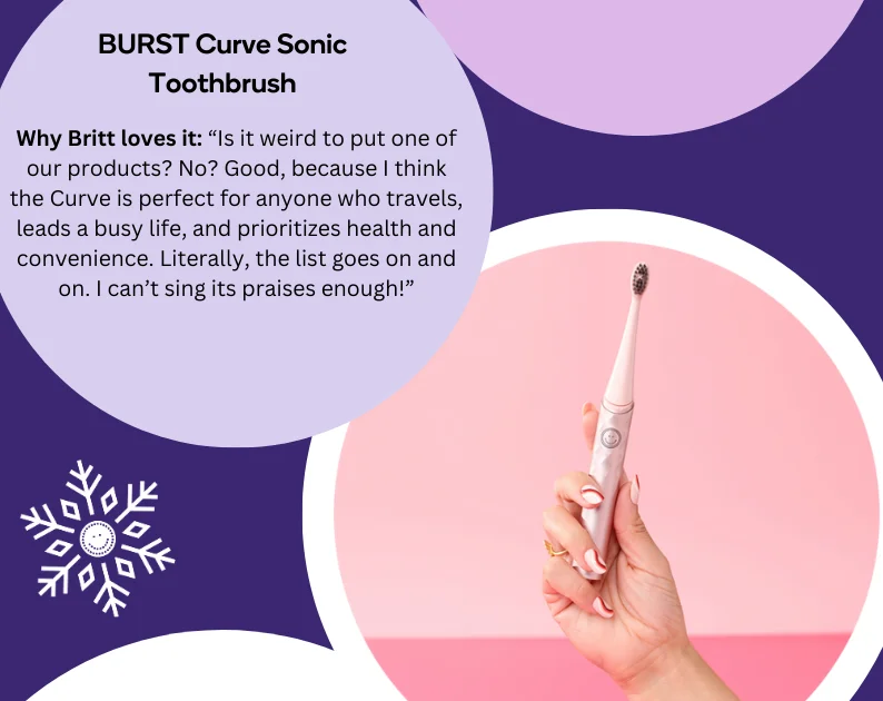 The BURST Curve Sonic Toothbrush