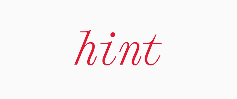 HINT Make sure you'll receive a perfect present this season with hinting. Follow three simple steps below and we'll take care of the rest. 1. Cheese your dream gift. 1. Click "Send a hint." 3. Add your message and details. DROP A HINT