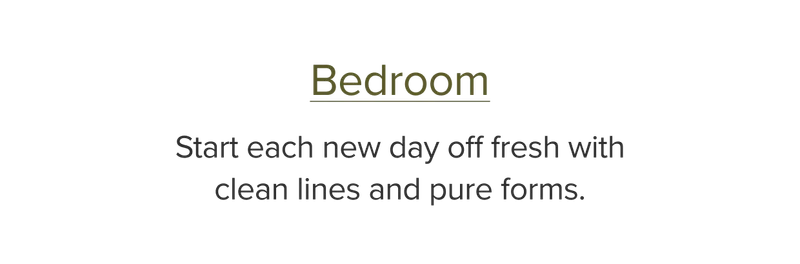 Start each new day off fresh with clean lines and pure forms.