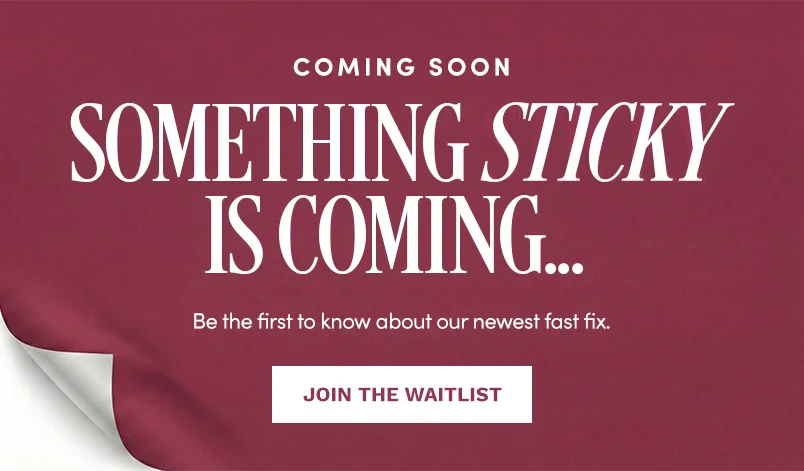 Something Sticky Is Coming..