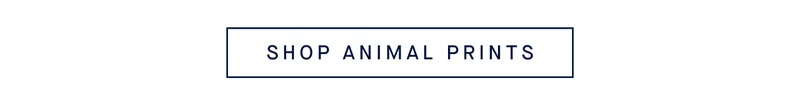 SHOP ANIMAL PRINTS