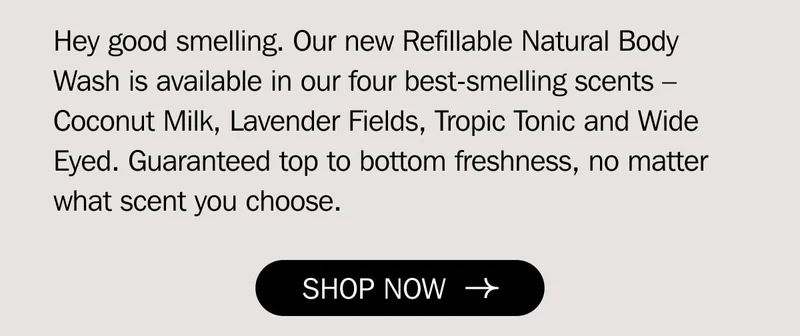 Body Wash is here
