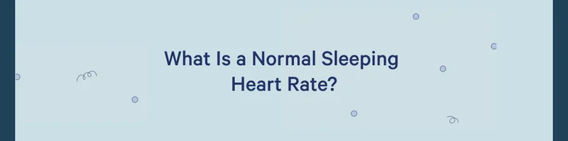 What Is a Normal Sleeping Heart Rate? >>