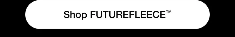 Shop FUTUREFLEECE™. Impossibly light design you can take anywhere.