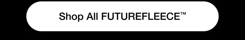 Shop FUTUREFLEECE™