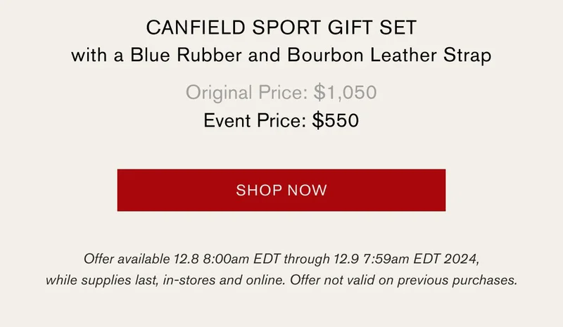 CANFIELD SPORT GIFT SET with a Blue Rubber and Bourbon Leather Strap | Original Price: $1,050 | Event Price: $550 | SHOP NOW | Offer available 12.8 8:00am EDT through 12.9 7:59am EDT 2024, while supplies last, in-stores and online. Offer not valid on previous purchases.