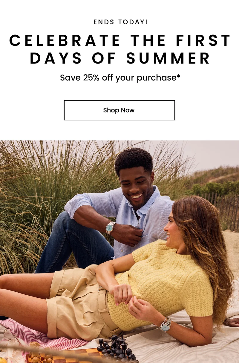 Ends Today! Celebrate the First Days of Summer: Save 25% off your purchase*