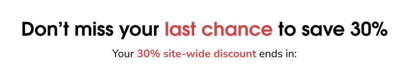 Don't miss your last chance to save 30%