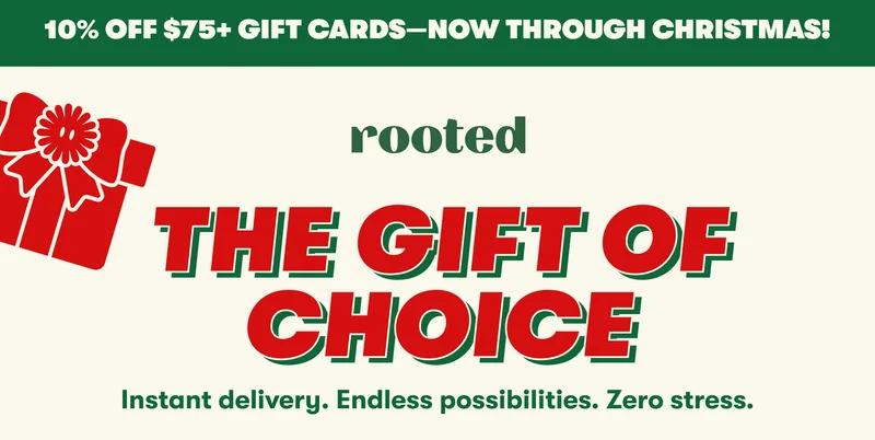 10% off $75+ gift cards—now through Christmas!  THE GIFT OF CHOICE  Instant delivery. Endless possibilities. Zero stress.