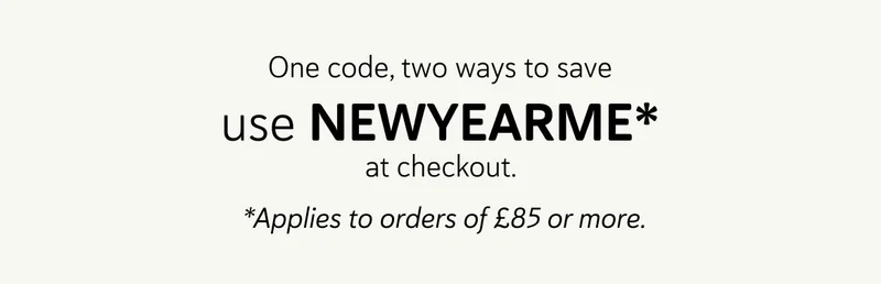 One code, two ways to save use NEWYEARME* at checkout.