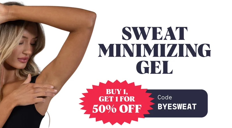 sweat Minimizing Gel Buy 1, Get 1 For 50% Off 24 Hours Only! SHOP NOW