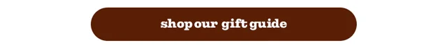 SHOP OUR GIFT GUIDE