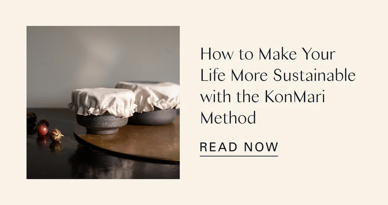 How to Make Your Life More Sustainable with the KonMari Method