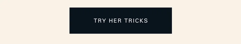 Try her tricks