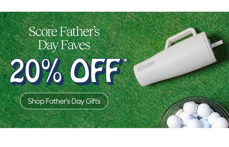 Score Father's Day Faves 20% Off* - Shop Father's Day Gifts