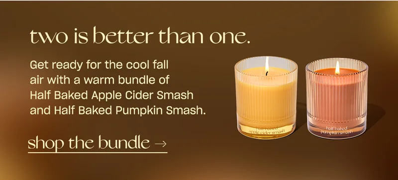 Get ready for the cool fall air with a warm bundle of Half Baked Apple Cider Smash and Half Baked Pumpkin Smash.