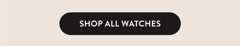 SHOP ALL WATCHES
