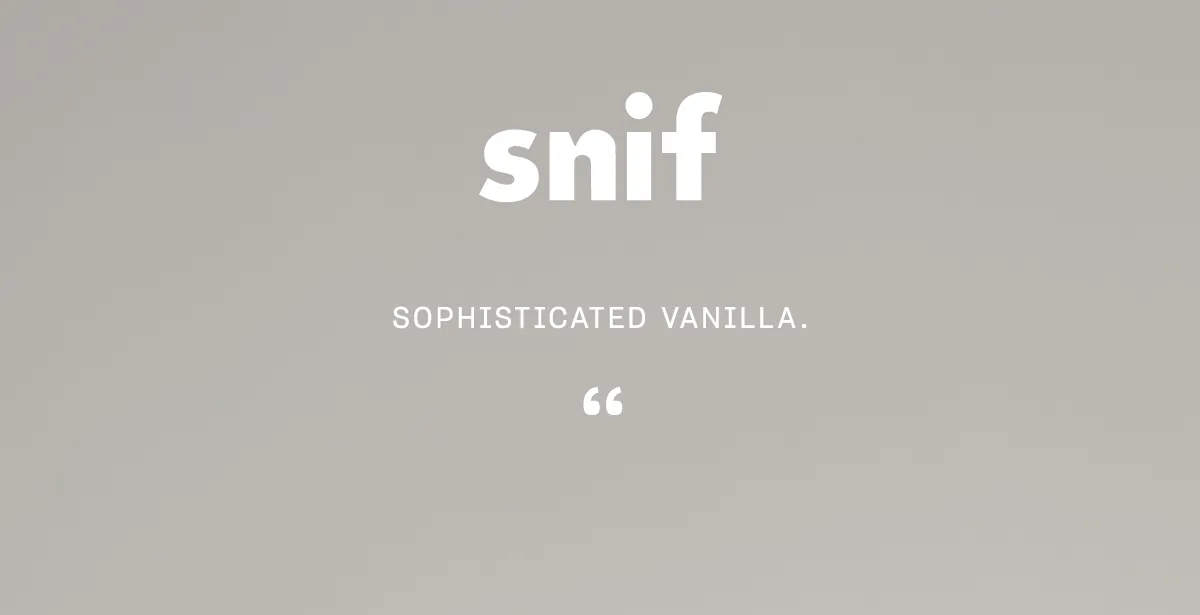 sophisticated vanilla. “so many compliments.”